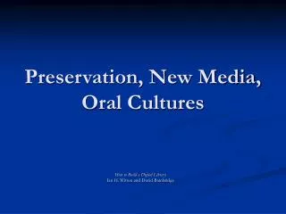 Preservation, New Media, Oral Cultures