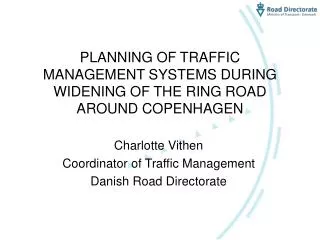 PLANNING OF TRAFFIC MANAGEMENT SYSTEMS DURING WIDENING OF THE RING ROAD AROUND COPENHAGEN