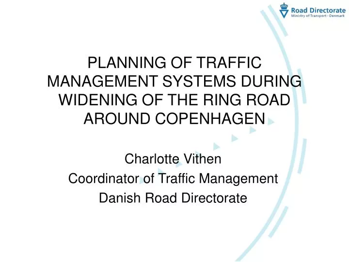 planning of traffic management systems during widening of the ring road around copenhagen