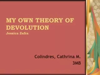 MY OWN THEORY OF DEVOLUTION Jessica Zafra