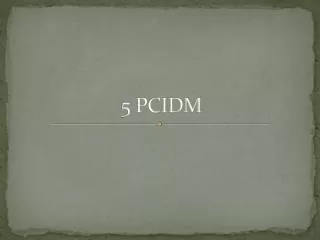 5 pcidm
