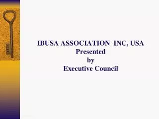 IBUSA ASSOCIATION INC , USA Presented by Executive Council