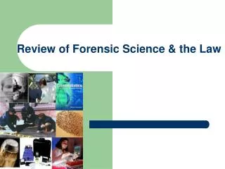 Review of Forensic Science &amp; t he Law