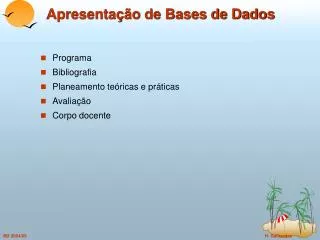 apresenta o de bases de dados