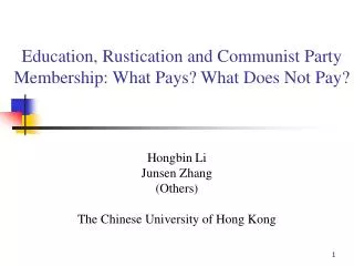 Education, Rustication and Communist Party Membership: What Pays? What Does Not Pay?