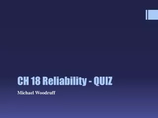 CH 18 Reliability - QUIZ