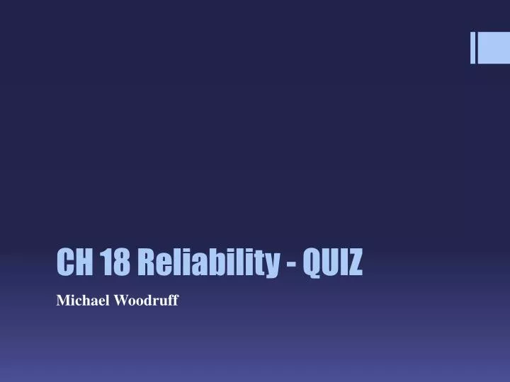 ch 18 reliability quiz