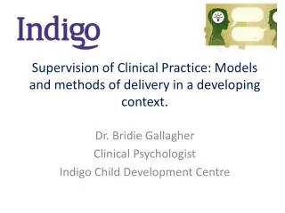 Supervision of Clinical Practice: Models and methods of delivery in a developing context.