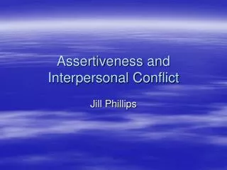 Assertiveness and Interpersonal Conflict