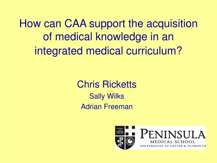 how can caa support the acquisition of medical knowledge in an integrated medical curriculum