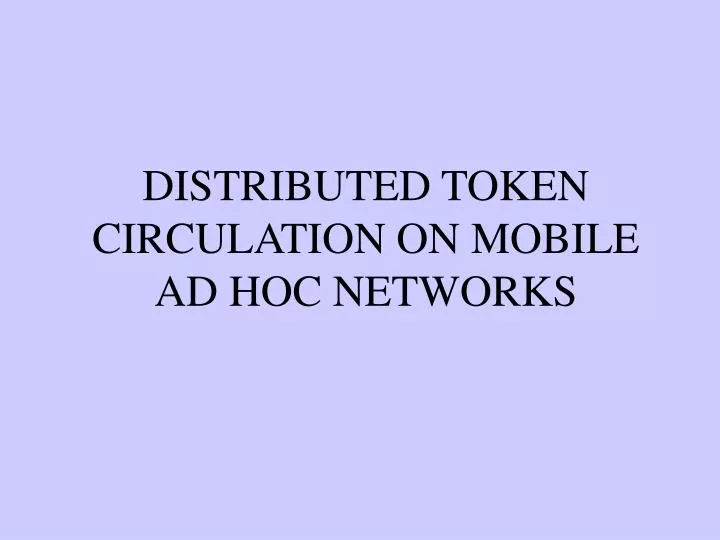 distributed token circulation on mobile ad hoc networks
