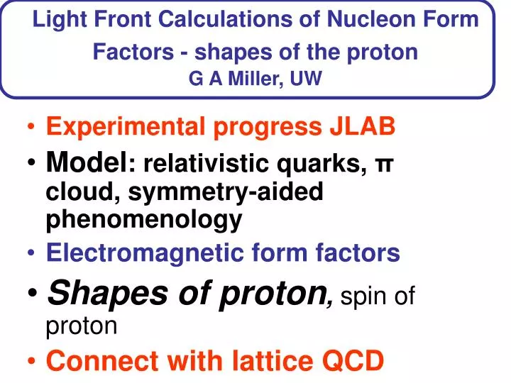 light front calculations of nucleon form factors shapes of the proton g a miller uw
