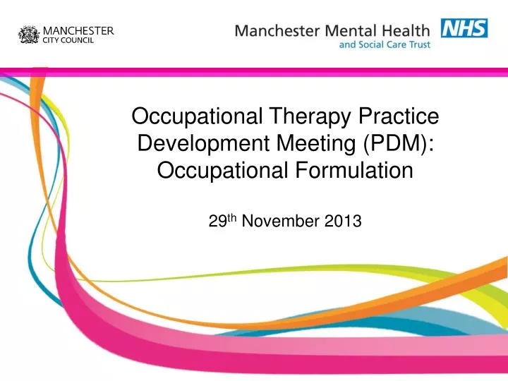 occupational therapy practice development meeting pdm occupational formulation 29 th november 2013