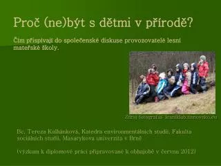 pro ne b t s d tmi v p rod m p isp vaj do spole ensk diskuse provozovatel lesn mate sk koly