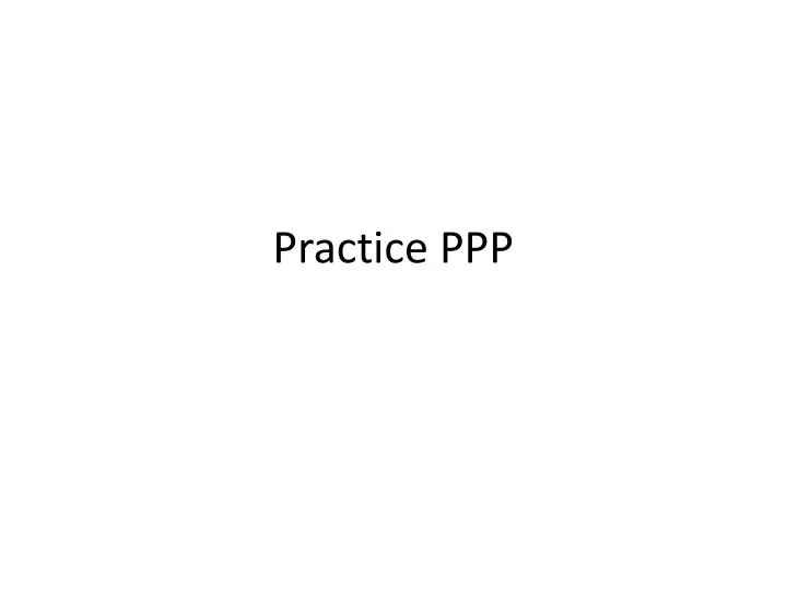 practice ppp