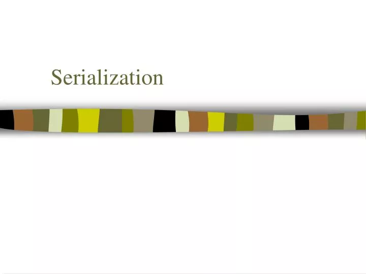 serialization