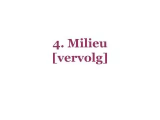 4 milieu vervolg
