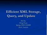 Efficient XML Storage, Query, and Update - slide 1