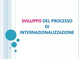 sviluppo del processo di internazionalizzazione