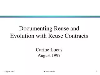Documenting Reuse and Evolution with Reuse Contracts Carine Lucas August 1997