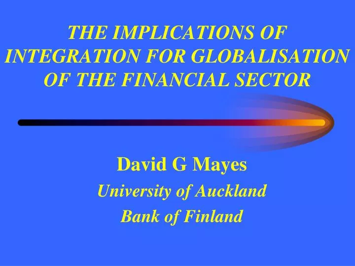 the implications of integration for globalisation of the financial sector