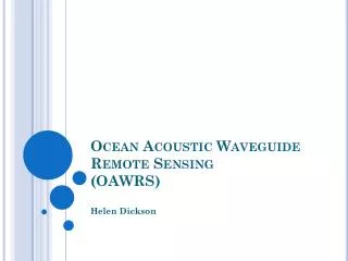 Ocean Acoustic Waveguide Remote Sensing (OAWRS)