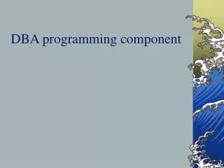 DBA programming component