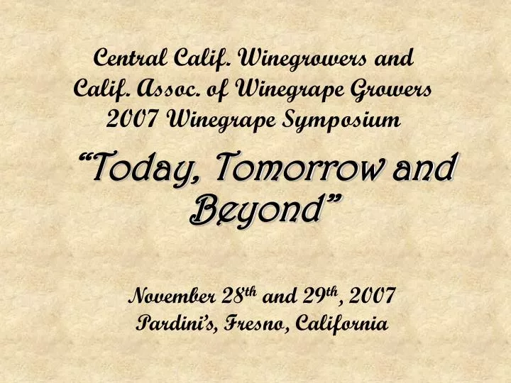central calif winegrowers and calif assoc of winegrape growers 2007 winegrape symposium