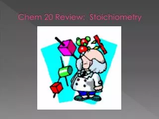 Chem 20 Review: Stoichiometry