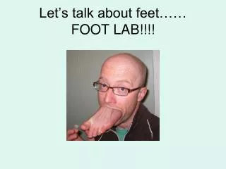 Let’s talk about feet…… FOOT LAB!!!!