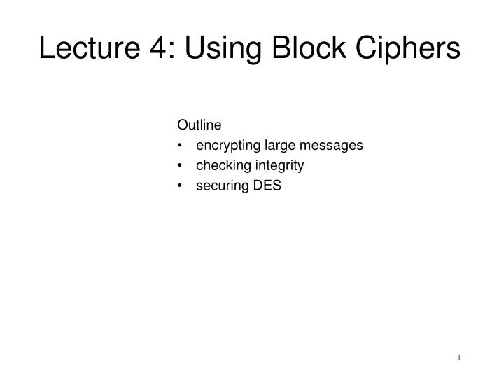 lecture 4 using block ciphers