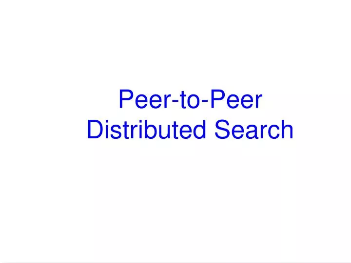 peer to peer distributed search
