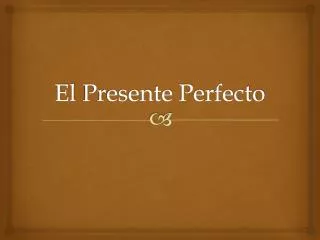 el presente perfecto