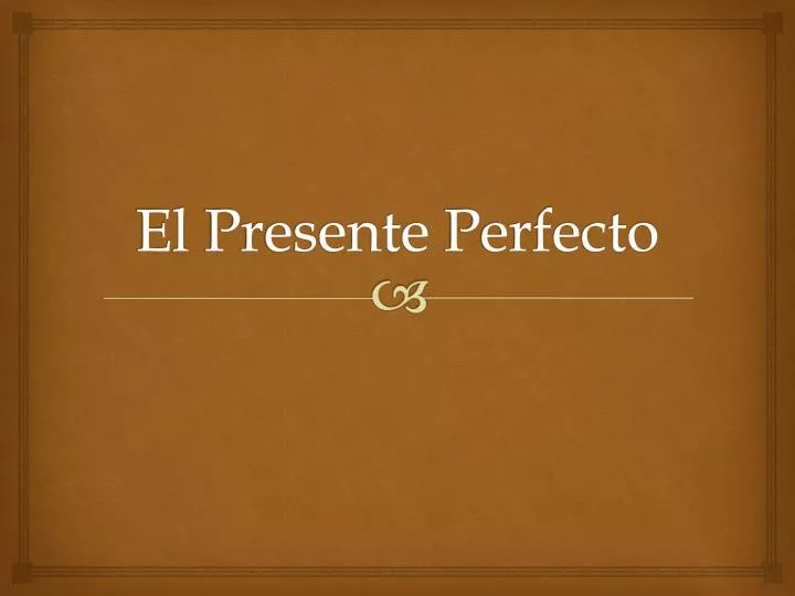 el presente perfecto