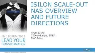 ISILON SCALE-OUT NAS OVERVIEW AND FUTURE DIRECTIONS