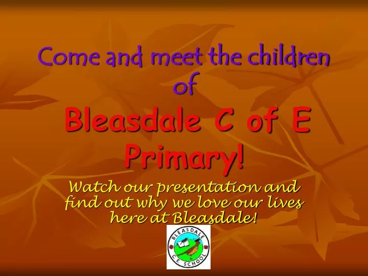 come and meet the children of bleasdale c of e primary