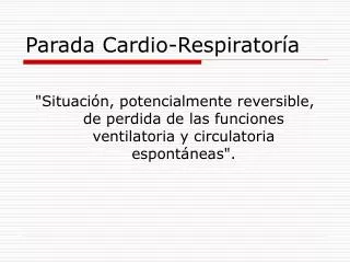 parada cardio respirator a