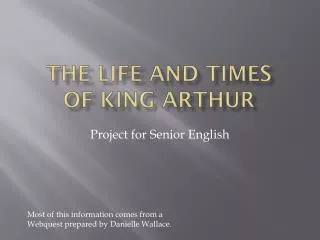The Life and times of king arthur