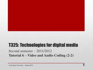 T325: Technologies for digital media