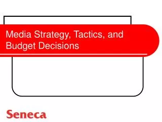Media Strategy, Tactics, and Budget Decisions