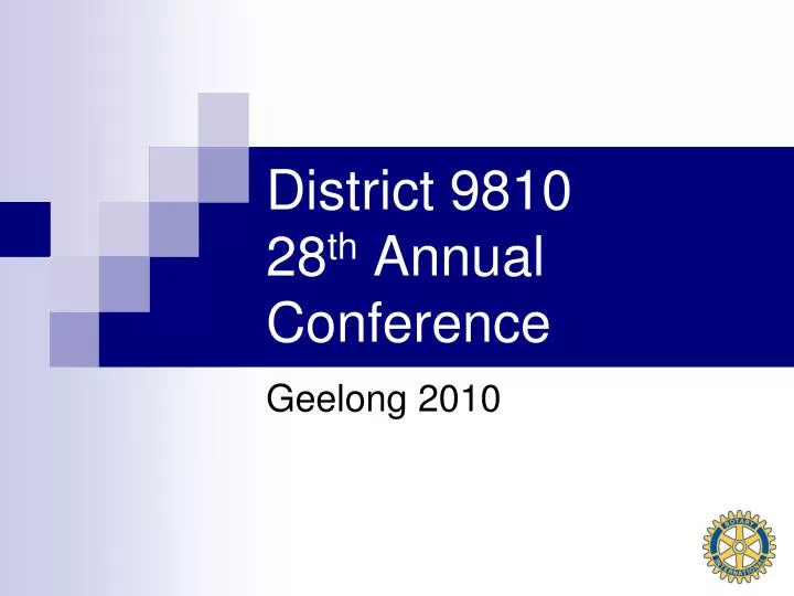 district 9810 28 th annual conference