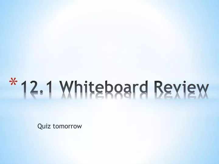 12 1 whiteboard review