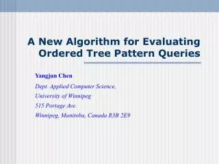 A New Algorithm for Evaluating Ordered Tree Pattern Queries