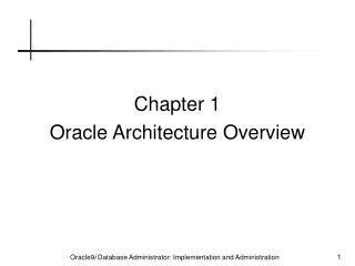 Chapter 1 Oracle Architecture Overview