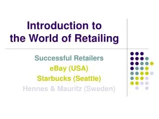 Introduction to the World of Retailing