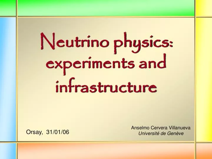neutrino physics experiments and infrastructure