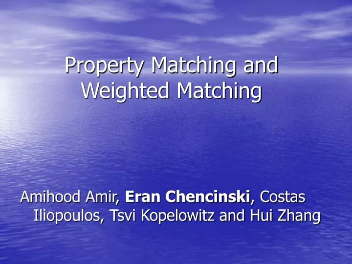property matching and weighted matching