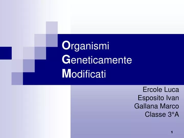 o rganismi g eneticamente m odificati