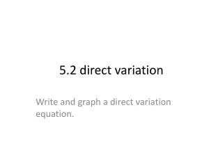 5.2 direct variation