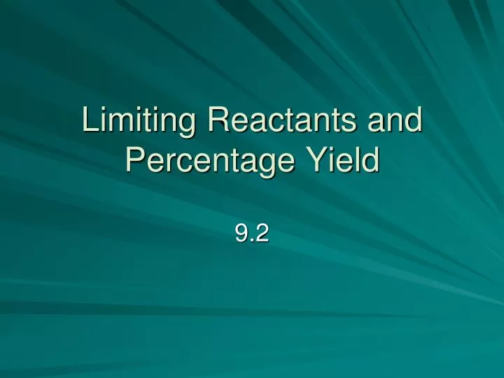 limiting reactants and percentage yield